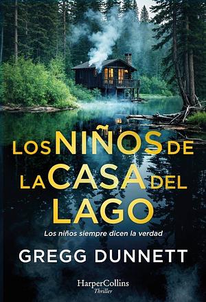 Los niños de la casa del lago  by Gregg Dunnett