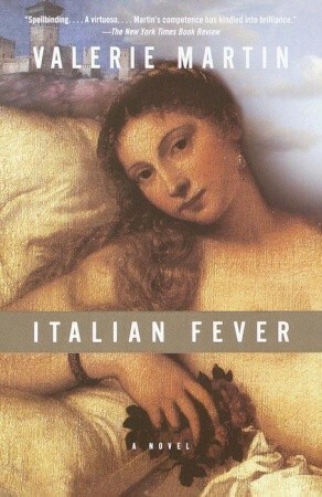 Italian Fever by Valerie Martin