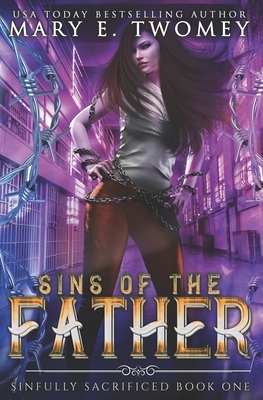 Sins of the Father: A Paranormal Prison Romance by Mary E. Twomey
