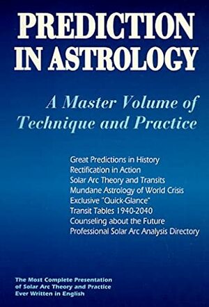 Prediction In Astrology: A Master Volume Of Technique And Practice (Llewellyn's New World Astrology Series) by Noel Tyl