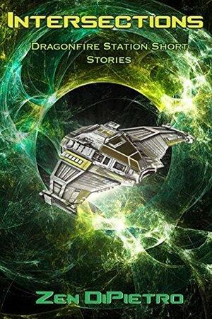 Intersections: Dragonfire Station Short Stories by Zen DiPietro