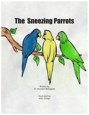 The Sneezing Parrots by Christine Warugaba