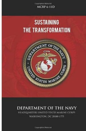 Sustaining the Transformation by U.S. Marine Corps