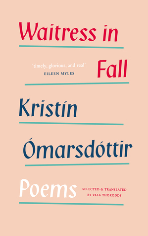 Waitress in Fall: Selected Poems by Kristín Ómarsdóttir