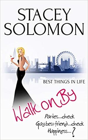 Walk on By: A Celebritease Novel (Best Things in Life, #1) by Stacey Solomon