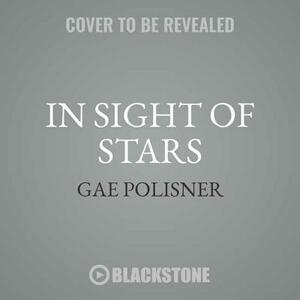 In Sight of Stars by Gae Polisner