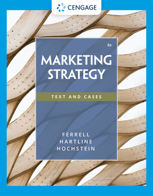 Marketing Strategy by Bryan W. Hochstein, Michael Hartline, O. C. Ferrell