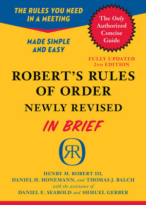 Robert's Rules of Order Newly Revised In Brief by Daniel E. Seabold, Daniel H. Honemann, Henry Martyn Robert, Thomas J. Balch, William J. Evans, Shmuel Gerber