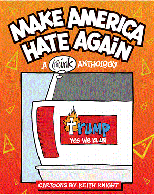 Make America Hate Again by Keith Knight