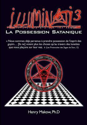 Illuminati3-La Possession Satanique by Henry Makow