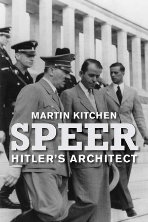 Speer: Hitler's Architect by Martin Kitchen