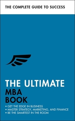 The Ultimate MBA Book: Get the Edge in Business; Master Strategy, Marketing, and Finance; Enjoy a Business School Education in a Book by Eric Davies, Alan Finn, Stephen Berry