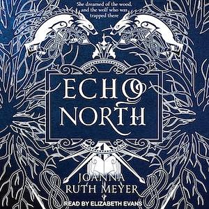 Echo North by Joanna Ruth Meyer