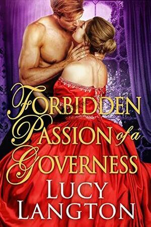 The Forbidden Passion of a Governess by Lucy Langton