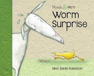 MuddleMo's Worm Surprise by Nikki Slade Robinson