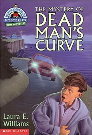 The Mystery of Dead Man's Curve by Laura E. Williams
