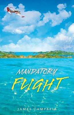 Mandatory Flight by James Campbell