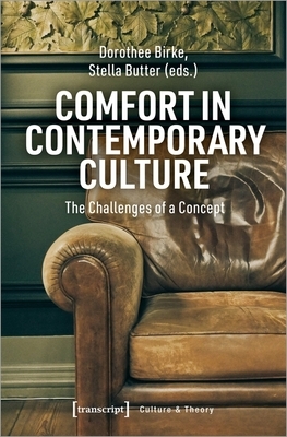 Comfort in Contemporary Culture: The Challenges of a Concept by 