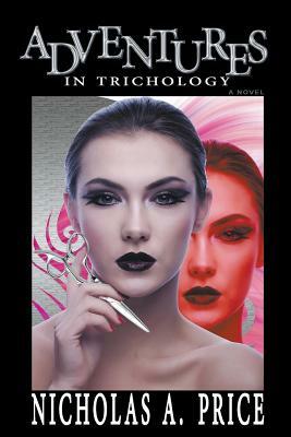 Adventures in Trichology by Nicholas A. Price