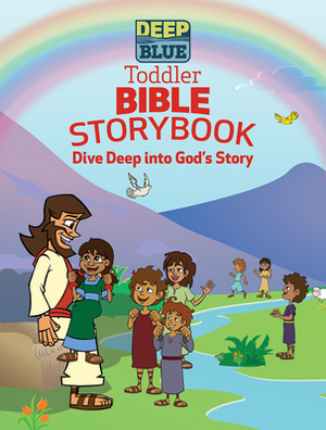 Deep Blue Toddler Bible Storybook: Dive Deep Into God's Story by Kerry Blackwood, Daphna Flegal