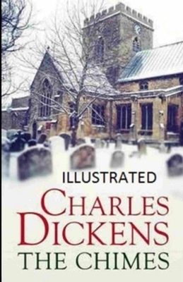 The Chimes (Illustrated) by Charles Dickens