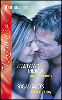 Beauty and the Baby / And Social Graces by Dixie Browning, Marie Ferrarella
