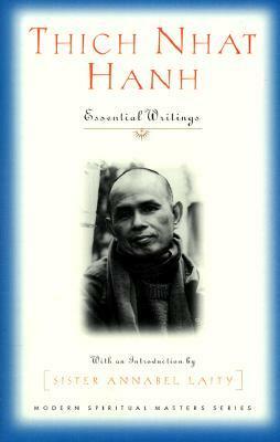 Thich Nhat Hanh: Essential Writings by Annabel Laity, Thích Nhất Hạnh