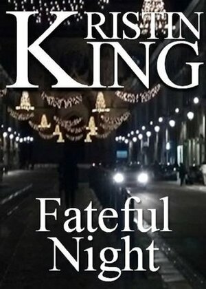 Fateful Night by Kristin King