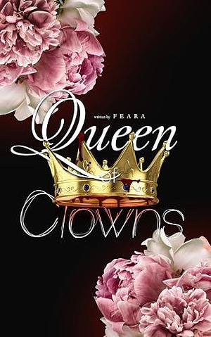 Queen of Clowns by Feara W., Feara W.