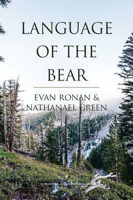 Language of the Bear by Evan Ronan, Nathanael Green