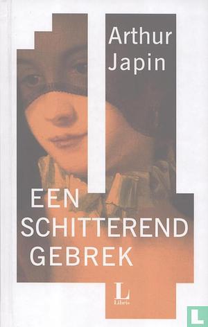 Een schitterend gebrek by Arthur Japin