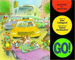 Go!: Poetry in Motion by Dee Lillegard
