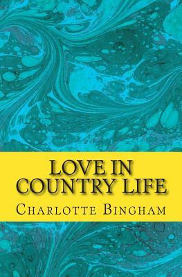 Love in Country Life by Charlotte Bingham