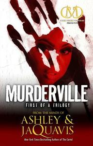 Murderville: First of a Trilogy by JaQuavis Coleman, Ashley & Jaquavis