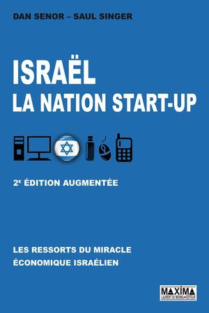ISRAEL, LA NATION START-UP by Dan Senor, Saul Singer