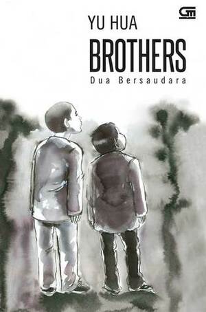 Brothers - Dua Bersaudara by Agustinus Wibowo, Yu Hua