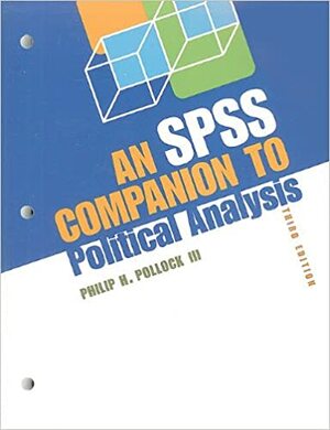 An SPSS Companion to Political Analysis With CDROM by Philip H. Pollock III