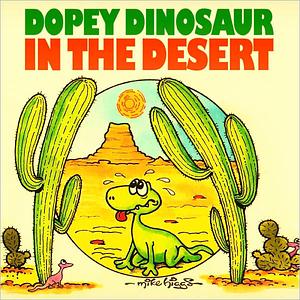 Dopey Dinosaur in the Desert by Mike Higgs