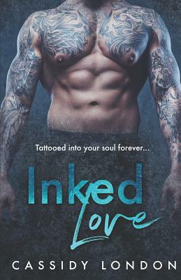 Inked Love: An Enemies to Lovers Romance by Cassidy London