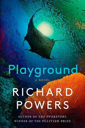 Playground: A Novel by Richard Powers