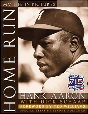 Home Run: The Picture Life of Henry Aaron by Dick Schaap, Hank Aaron