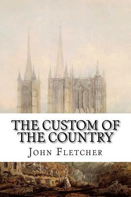 The Custom of the Country by John Fletcher, Philip Massinger