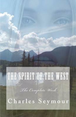 The Spirit of The West by Charles Seymour