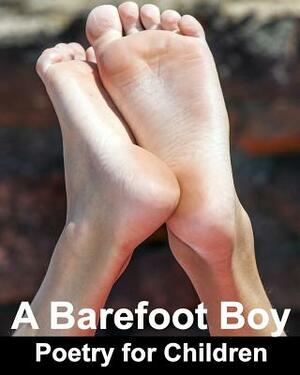 A Barefoot Boy: Poetry for Children by Richard Carlson Jr
