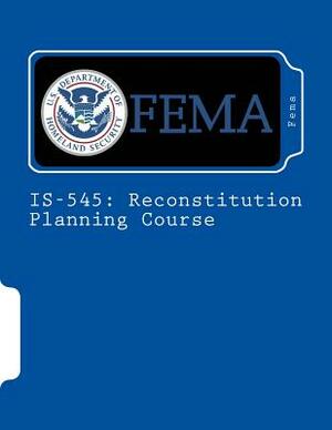 Is-545: Reconstitution Planning Course by Fema