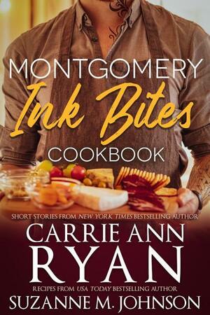 Montgomery Ink Bites Cookbook by Suzanne M. Johnson, Carrie Ann Ryan