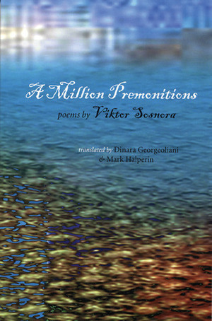 A Million Premonitions by Dinara Georgeoliani, Victor Sosnora, Mark Halperin