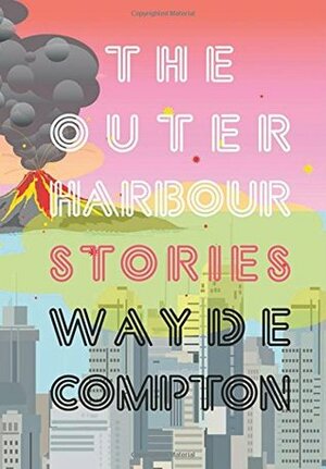 The Outer Harbour by Wayde Compton