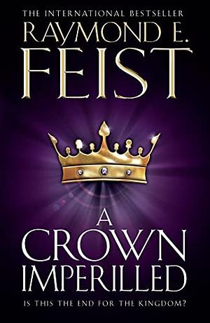 A Crown Imperilled by Raymond E. Feist