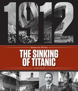 The Sinking of Titanic by Valerie Bodden